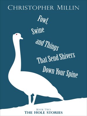 cover image of Fowl, Swine and Things That Send Shivers Down Your Spine (Book Two